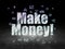 Business concept: Make Money! in grunge dark room