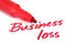 Business loss written by a red sign pen