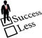 Business person get Success not Less