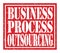 BUSINESS PROCESS OUTSOURCING, text written on red stamp sign