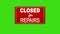 A business sign that says closed for repairs Alpha channel keyed green screen.