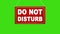 A business sign that says: do not disturb. Alpha channel keyed green screen.