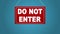 A business sign that says Do not enter. Board falls and sways. Blue background.