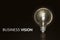 Business vision , Light bulb