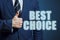 Businessman thumbs up with Best choice text. Businessman showing thumbs up for the phrase Best choice