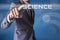 Businessman touch Science conceptual