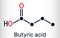 Butyric acid, butanoic acid molecule. Butyrates or butanoates are salts and esters . Skeletal chemical formula