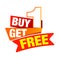 Buy 1 get 1 free. BOGO. Buy and get free. Free unit for promos.