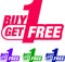 Buy 1 get 1 free. BOGO. Buy and get free. Free unit for promos.