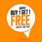 Buy 1 Get 1 Free, sale banner design template, discount speech bubble tag, bogo, spend up and save more, vector illustration