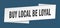 buy local be loyal banner template. buy local be loyal ribbon label.