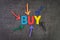 Buy and sell for consumerism, spend money to get new products concept, multi color arrows pointing to the word Buy at the center