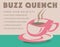Buzz Quench is the theme of this fun and funky coffee graphic.