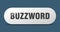 buzzword button. buzzword sign. key. push button.