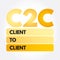 C2C - Client To Client acronym