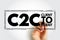 C2C - Client To Client acronym, business concept background