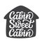 Cabin sweet cabin, lettering