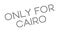 Only For Cairo rubber stamp