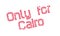 Only For Cairo rubber stamp