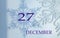 Calendar for December 27: name of the month in English, number 27 on a blue background of snowflakes and their shadows