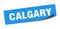 Calgary sticker. Calgary square peeler sign.
