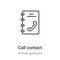 Call contact outline vector icon. Thin line black call contact icon, flat vector simple element illustration from editable