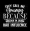 They Call Me Grumpy Because Partner In Crime Makes Me Sound Like A Bad Influence Shirt