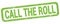 CALL THE ROLL text written on green rectangle stamp