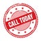 CALL TODAY text written on red grungy round stamp