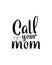 call your mom. Hand drawn typography poster design