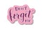 Calligraphy lettering of Dont forget me in purple with shadow and pink outline in paper cut style on white