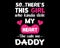 She Calls Me Daddy / Beautiful Text Tshirt Design Poster Vector Illustration Art