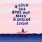 A calm sea does not make a skilled sailor. Hand drawn poster with quote lettering. Inspirational and motivational print