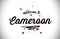 Cameroon Welcome To Word Text with Handwritten Font and Pink Heart Shape Design