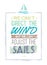 We Can Not Direct The Wind, But We Can Adjust Sails Motivation Quote. Creative Vector Typography Concept