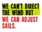 We Can t Direct The Wind, But We Can Adjust Sails motivation quote