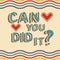 Can you did it. Retro quote on square background with wavy lines and hearts