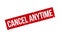 Cancel Anytime Rubber Stamp. Red Cancel Anytime Rubber Grunge Stamp Seal Vector Illustration - Vector