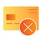 Cancel credit card flat icon. Plastic card with cross color icons in trendy flat style. Wrong transfer gradient style