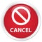 Cancel (prohibition sign icon) premium red round button