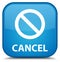 Cancel (prohibition sign icon) special cyan blue square button