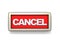 Cancel sign or button