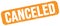 CANCELED text on orange grungy stamp sign