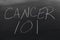Cancer 101 On A Blackboard