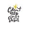 Cant stop my shine. Funny hand written quote. Modern brushpen calligraphy.