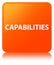 Capabilities orange square button