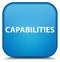 Capabilities special cyan blue square button