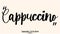 Cappuccino Beautiful Cursive Typescript Typography Inscription Vector Coffee Quote
