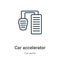Car accelerator outline vector icon. Thin line black car accelerator icon, flat vector simple element illustration from editable