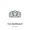 Car dashboard outline vector icon. Thin line black car dashboard icon, flat vector simple element illustration from editable car